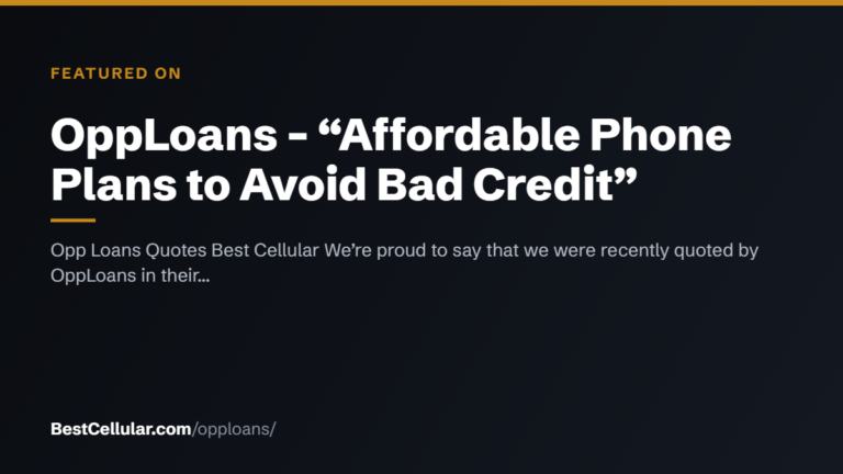 OppLoans – “Affordable Phone Plans to Avoid Bad Credit” — BestCellular.com featured on