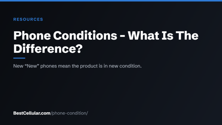 Phone Conditions – What Is The Difference? — BestCellular.com resources