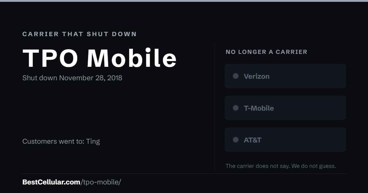 TPO Mobile shut down November 28, 2018. Customers went to: Ting. Reference card from BestCellular.com.